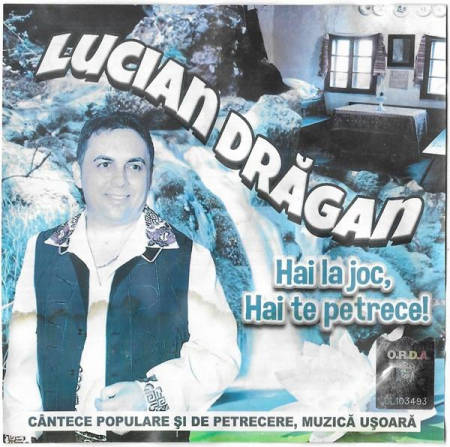 Lucian Drăgan - Hai la Joc, Hai Te Petrece!, (CD) [1]