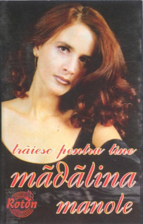 Caseta Audio - Mădălina Manole - Trăiesc Pentru Tine , (Casetă Audio)