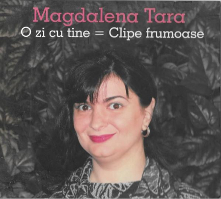 Cd-uri - Magdalena Tara - O Zi Cu Tine = Clipe Frumoase, (CD)