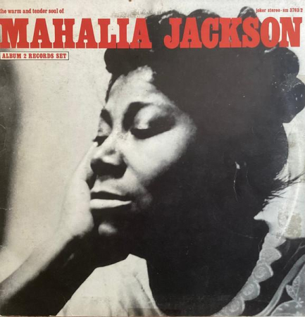 Discuri vinil - Mahalia Jackson - The Warm And Tender Soul Of Mahalia Jackson (Disc Vinil)