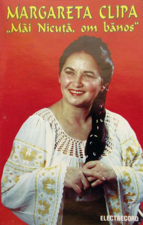 Muzică Populară/Lăutarească - Margareta Clipa - Măi, Nicuță, Om Bănos, (Casetă Audio)