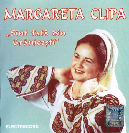 Muzică Populară/Lăutarească - Margareta Clipa - Sînt Fată Din Grănicești, (CD)