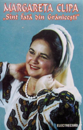 Muzică Populară/Lăutarească - Margareta Clipa - Sînt Fată Din Grănicești , (Casetă Audio)