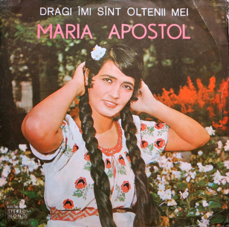 Discuri vinil - Maria Apostol – Dragi Îmi Sînt Oltenii Mei