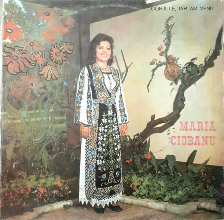 Maria Ciobanu - Gorjule, Iar Am Venit, (Disc Vinil) [0]