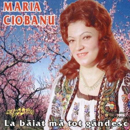 Muzică Populară/Lăutarească - Maria Ciobanu - La Băiat Mă Tot Gândesc, (CD)