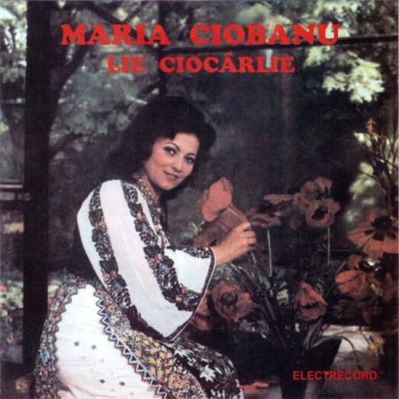 Muzică Populară/Lăutarească - Maria Ciobanu - Lie Ciocârlie, (CD)