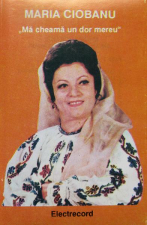 Muzică Populară/Lăutarească - Maria Ciobanu - Mă Cheamă Un Dor Mereu  (Caseta Audio)