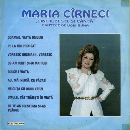 Muzică Populară/Lăutarească - Maria Cîrneci - Cine Iubește Și Cântă (Cîntece De Voie Bună), (Disc Vinil)