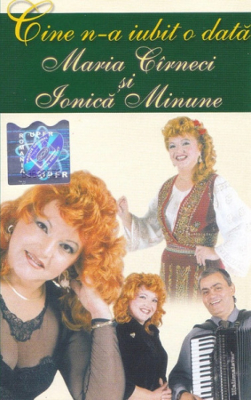 Noutăți - Maria Cîrneci Și Ionică Minune – Cine N-a Iubit O Dată (CASETA)