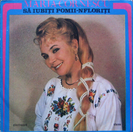 Muzică Populară/Lăutarească - Maria Cornescu - Să Iubiți Pomii-nfloriți, (Disc Vinil)