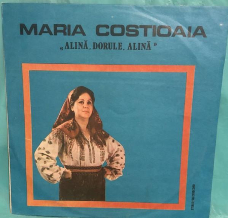 Discuri vinil - Maria Costioaia - Alină, Dorule, Alină (Disc Vinil)