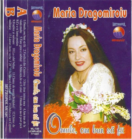 Casete audio - Maria Dragomiroiu - Omule, Om Bun Să Fii, (Casetă Audio)