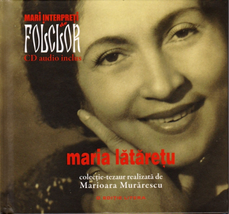 Cd-uri - Maria Lătărețu – Mari Interpreți De Folclor – Maria Lătărețu (CD)