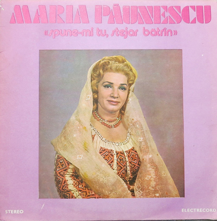 Discuri vinil - Maria Păunescu – Spune-mi Tu, Stejar Bătrîn, (Disc Vinil)