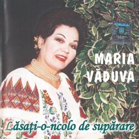Muzică Populară/Lăutarească - Maria Văduva - Lăsați-o-ncolo De Supărare, (CD)