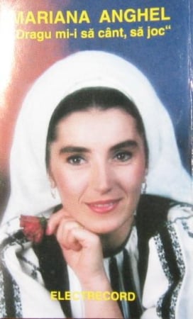 Muzică Populară/Lăutarească - Mariana Anghel - Dragu Mi-i Să Cânt, Să Joc, (Casetă Audio)