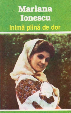Muzică Populară/Lăutarească - Mariana Ionescu - Inimă Plină De Dor, (Casetă Audio)