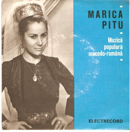 Discuri vinil - Marica Pitu – Muzicà Popularà Macedo-romànà (VINIL 7 INCH)
