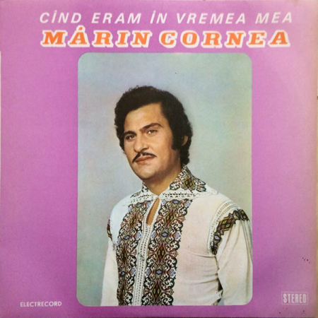 Muzică Populară/Lăutarească - Mărin Cornea - Cînd Eram În Vremea Mea (Cîntece Populare Și De Voie Bună), (Disc Vinil)