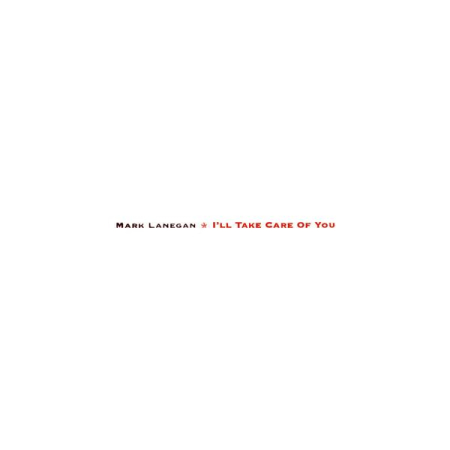 Cd-uri - Mark Lanegan - I'll Take Care Of You
