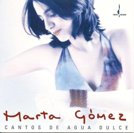 Cd-uri - Marta Gómez - Cantos De Agua Dulce (CD)