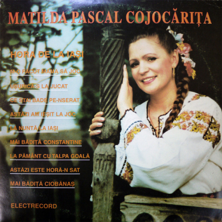 Discuri vinil - Matilda Pascal Cojocărița - Hora De La Iași, (Disc Vinil)