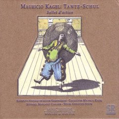 Noutăți - Mauricio Kagel - Tantz-Schul (Ballet D'Action) (CD)