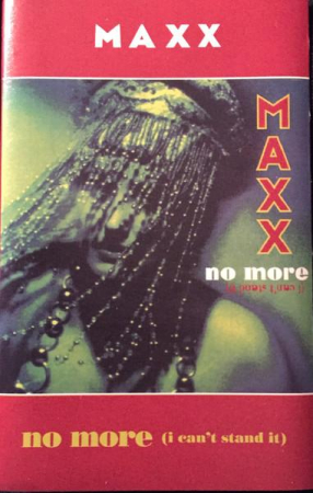 Muzica Electronica - Maxx - No More (I Can't Stand It) (Caseta Audio)