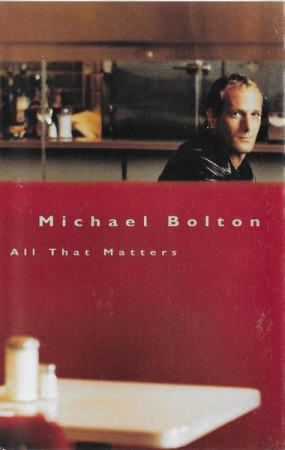 Pop - Michael Bolton - All That Matters (Caseta Audio)