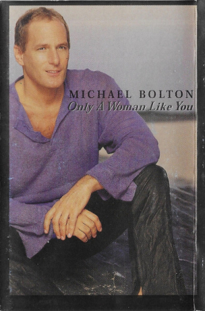 Pop - Michael Bolton – Only A Woman Like You (Caseta Audio)