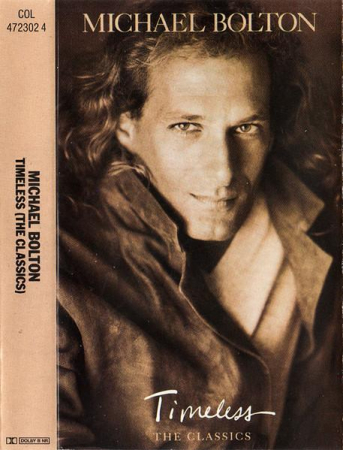 Michael Bolton - Timeless (The Classics), (Casetă Audio) [0]