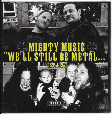 Rock/Folk - Mighty Music "We'll Still Be Metal..." Est 1997, (CD)