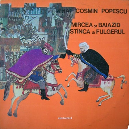 Discuri vinil - Mihai Cosmin Popescu – Mircea Și Baiazid (Stînca Și Fulgerul)