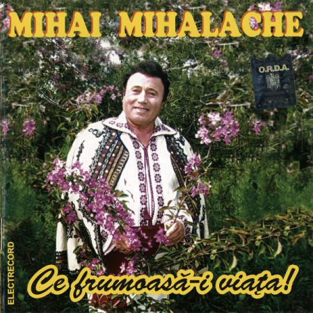 Cd-uri - Mihai Mihalache - Ce Frumoasă-i Viața!, (CD)