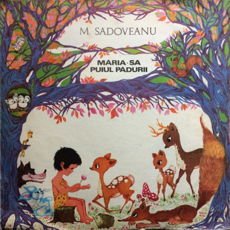 Povesti/Teatru/Non-Music - Mihail Sadoveanu - Măria Sa Puiul Pădurii, (Disc Vinil)