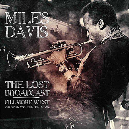 Jazz/Funk/Soul - Miles Davis - The Lost Broadcast - Fillmore West 9th April 1970 - The Full Show (Disc Vinil)