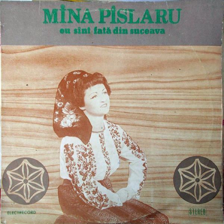 Muzică Populară/Lăutarească - Mina Pîslaru - Eu Sînt Fată Din Suceava, (Disc Vinil)