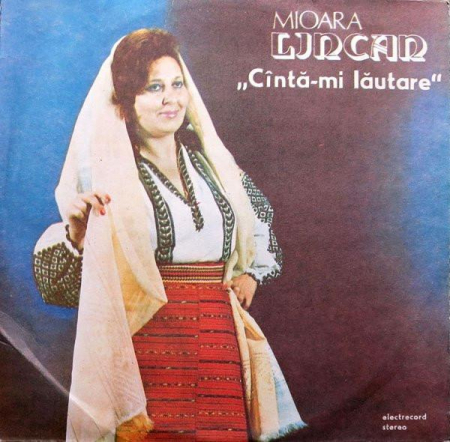 Muzică Populară/Lăutarească - Mioara Lincan - Cîntă-mi Lăutare, (Disc Vinil)
