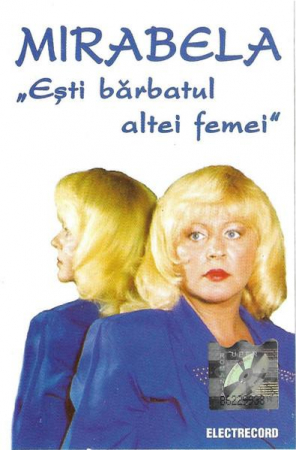Casete audio - Mirabela Dauer - Ești Bărbatul Altei Femei , (Casetă Audio)