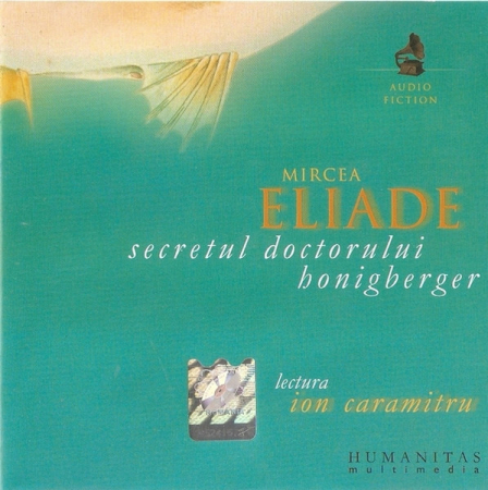 Cd-uri - Mircea Eliade Lectura Ion Caramitru – Secretul Doctorului Honigberger (CD)