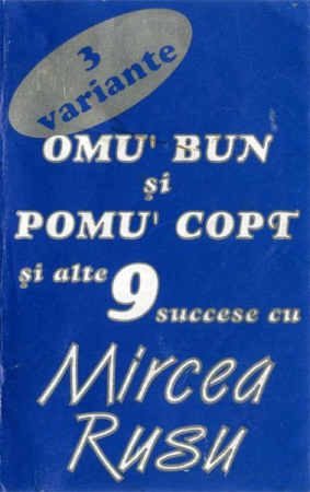 Casete audio - Mircea Rusu - Omu' Bun Și Pomu' Copt