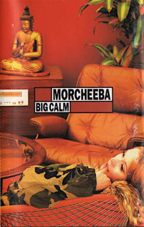 Morcheeba - Big Calm, (Casetă Audio) [0]