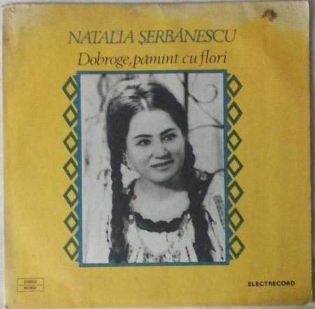Discuri vinil - Natalia Șerbănescu - Dobroge, Pămînt Cu Flori (Disc Vinil)