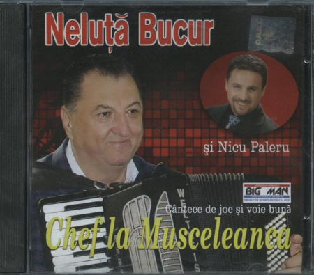 Muzică Populară/Lăutarească - Neluță Bucur - Chef La Musceleanca, (CD)