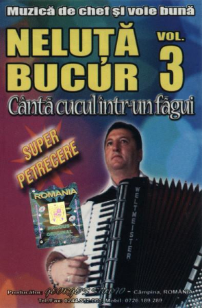 Casete audio - Neluță Bucur - Vol. 3 Cântă Cucul Într-un Făgui, (Casetă Audio)