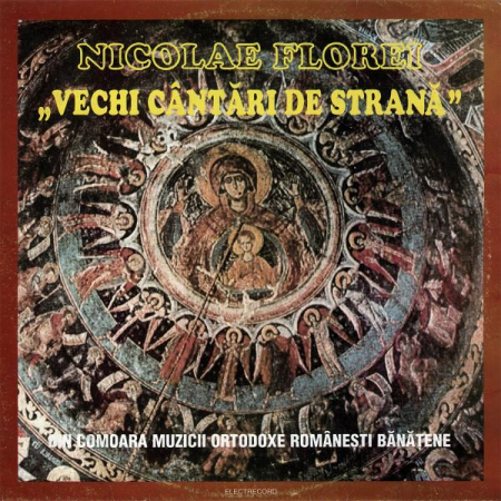 Nicolae Florei - Vechi Cîntări De Strană (Din Comoara Muzicii Ortodoxe Românești Bănățene), (Disc Vinil) [0]