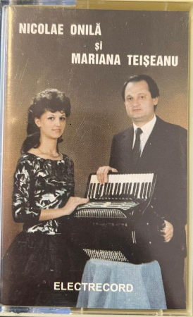 Casete audio - Nicolae Onila si Mariana Teiseanu (CASETA)