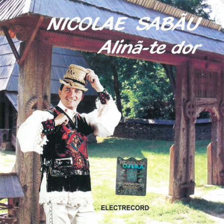 Muzică Populară/Lăutarească - Nicolae Sabău - Alină-Te Dor, (CD)