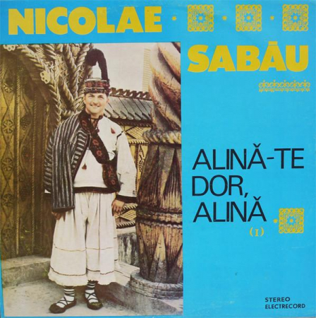 Discuri vinil - Nicolae Sabău - Alină-te Dor, Alină, (Disc Vinil)